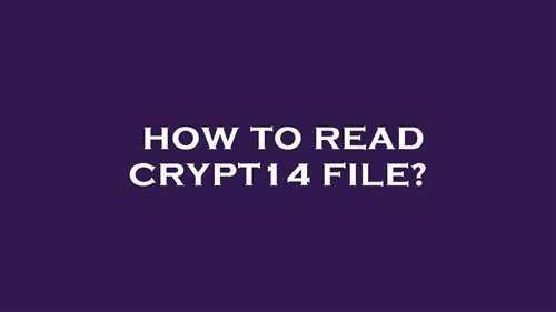 Как найти crypt14 файл на устройстве Android